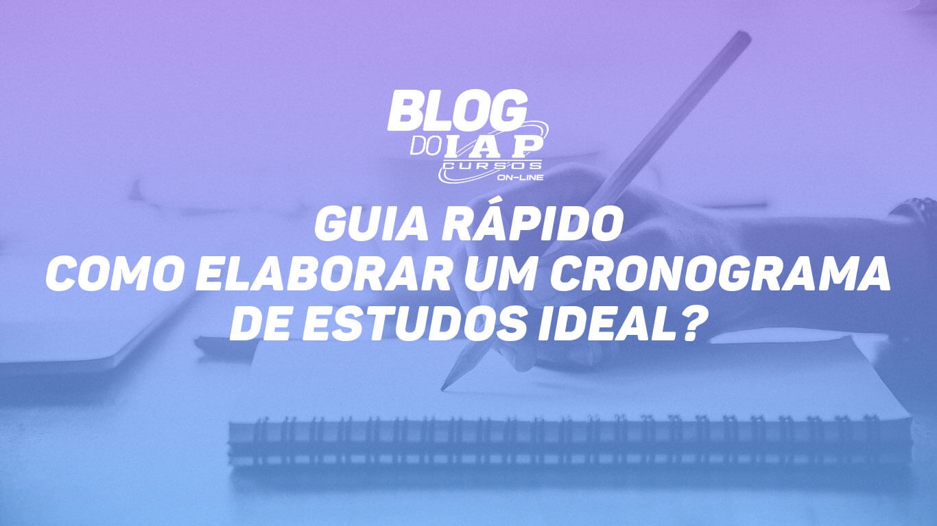 Banner de capa da notícia GUIA RÁPIDO - COMO ELABORAR UM CRONOGRAMA DE ESTUDOS IDEAL?