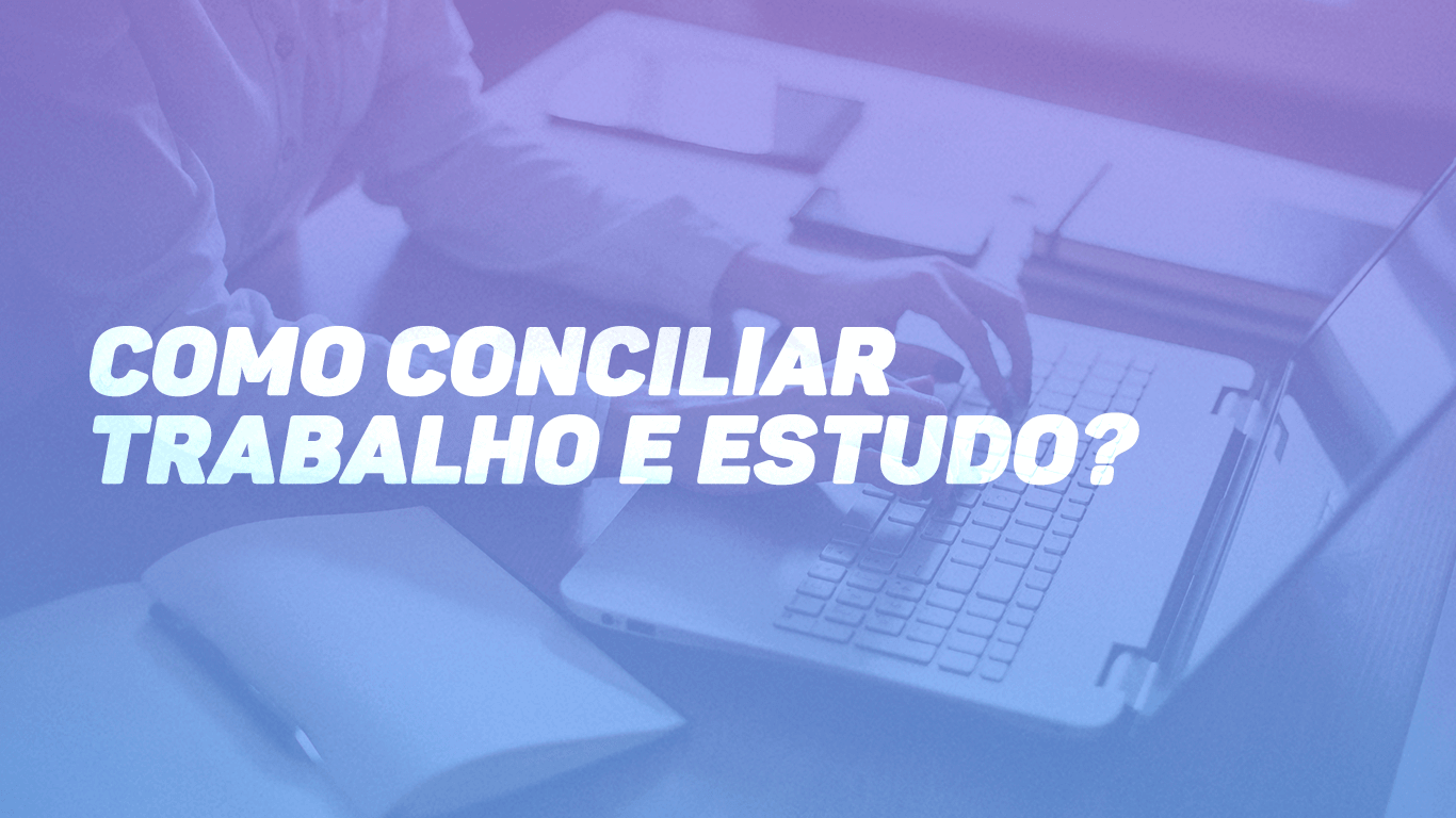 Banner de capa da notícia COMO CONCILIAR TRABALHO E ESTUDO PARA CONCURSOS 