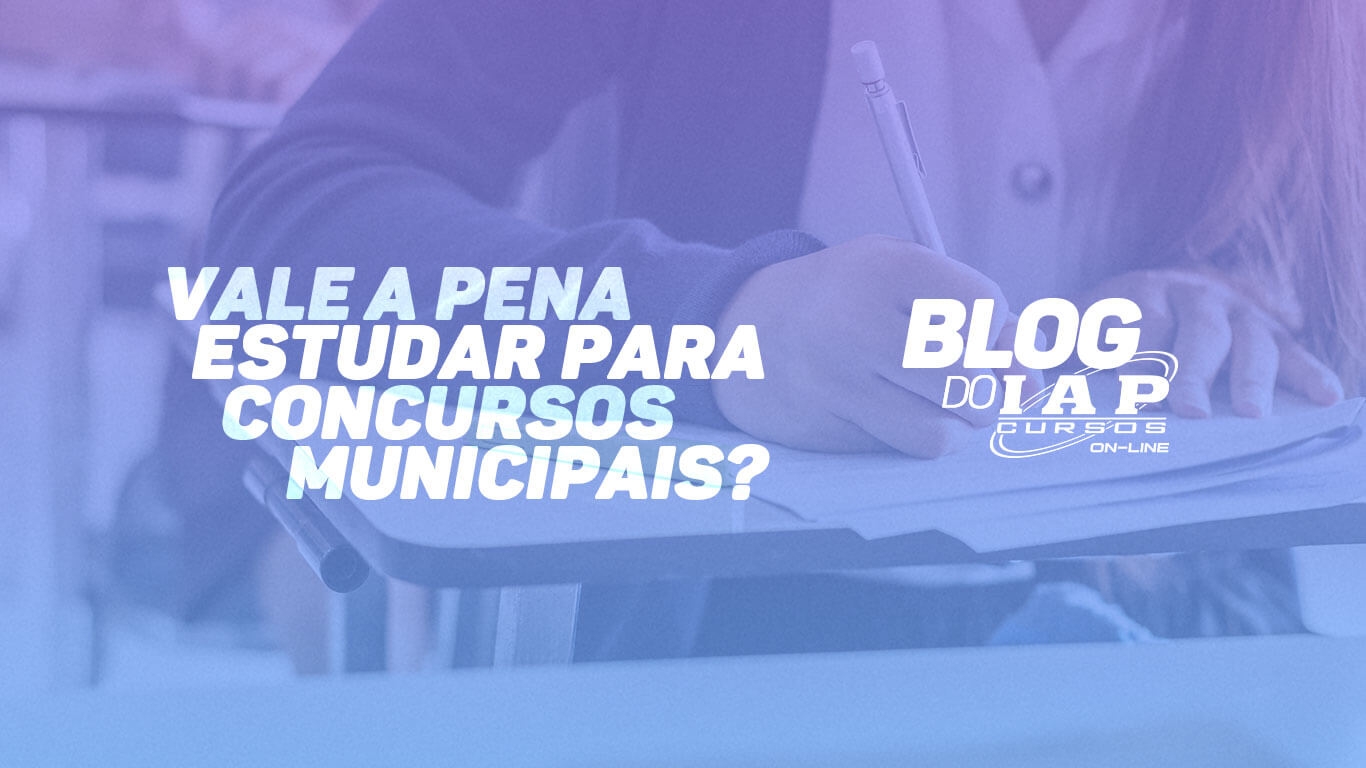 Banner de capa da notícia VALE A PENA ESTUDAR PARA CONCURSOS MUNICIPAIS? 