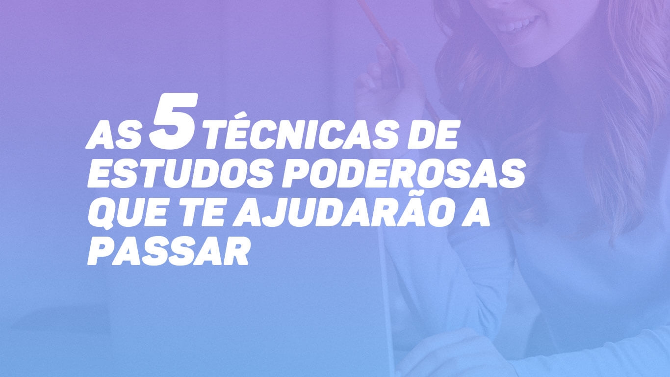 Banner de capa da notícia AS 5 TÉCNICAS DE ESTUDOS PODEROSAS QUE TE AJUDARÃO A PASSAR 