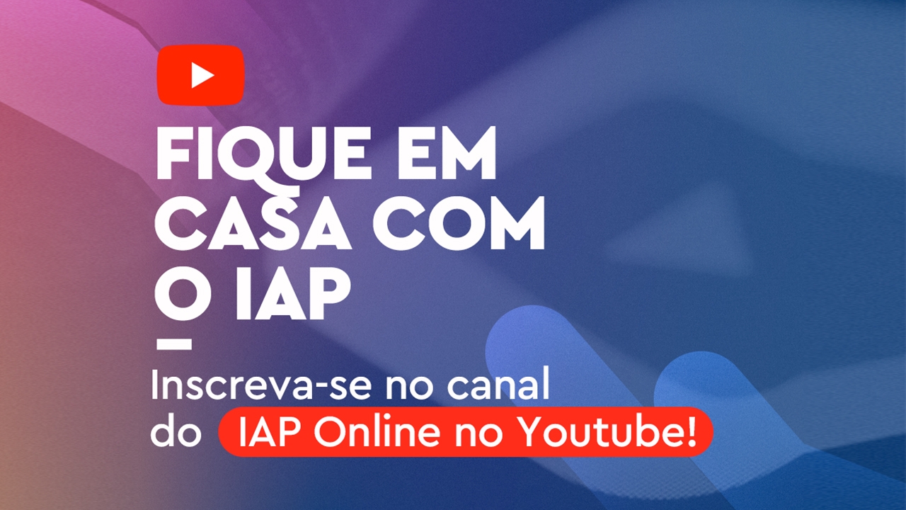 Banner de capa da notícia FIQUE EM CASA COM O IAP!