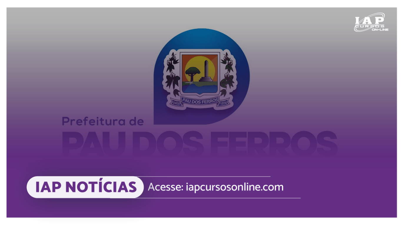 Banner de capa da notícia Prefeitura de Pau dos Ferros/RN divulga concurso público com 85 vagas e remuneração de até R$ 4.218,14