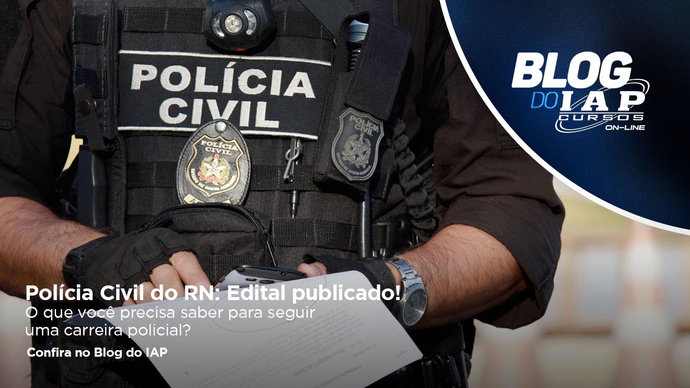 Banner de capa da notícia Polícia Civil do RN: Edital publicado! 