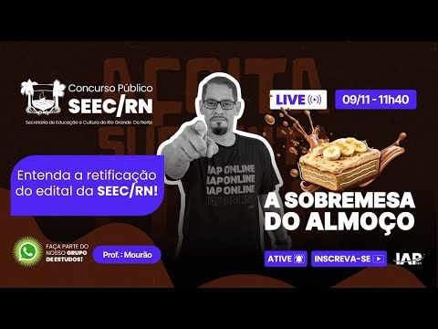 Banner de capa do material gratuito "A sobremesa" do "almoço" com Mourão - Entendendo a retificação do edital da Educação/RN!