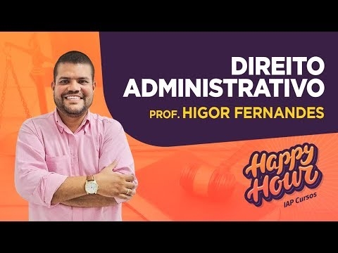 Banner de capa do material gratuito Happy Hour | Direito Administrativo com Prof. Higor Fernandes 06/02/19